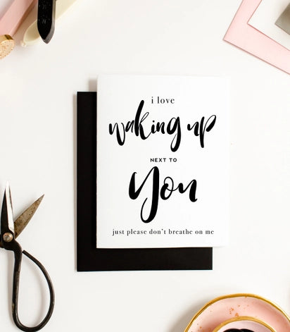 I Love You Just Don’t Breathe On Me Funny Greeting Card