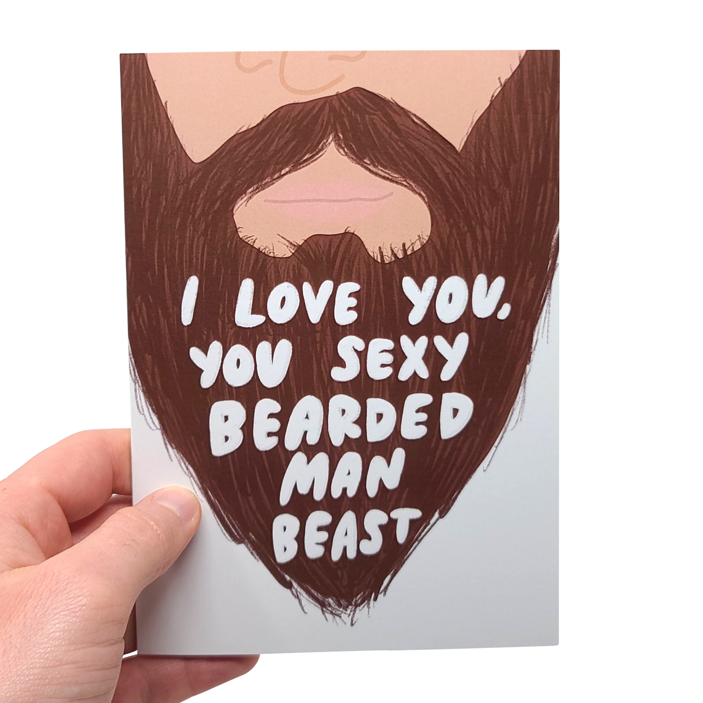I Love You Sexy Bearded Man Beast Greeting Card
