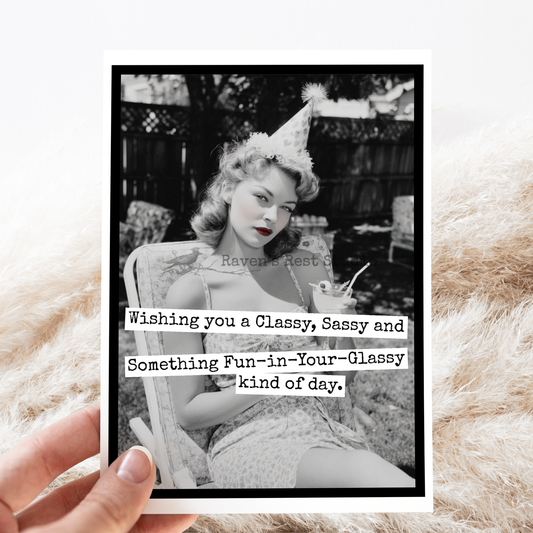 Wishing You Classy Sassy Fun in Glassy