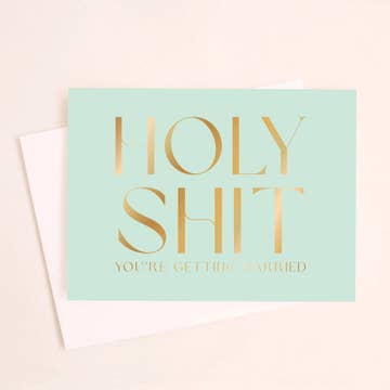 Holy Shit You're Getting Married Engagement Card