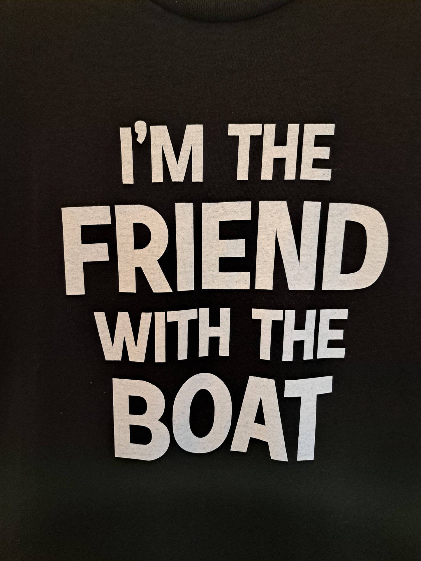 I'm The Friend With The Boat