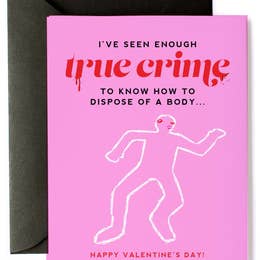 I've Seen Enough True Crime Funny Valentine's Day Card