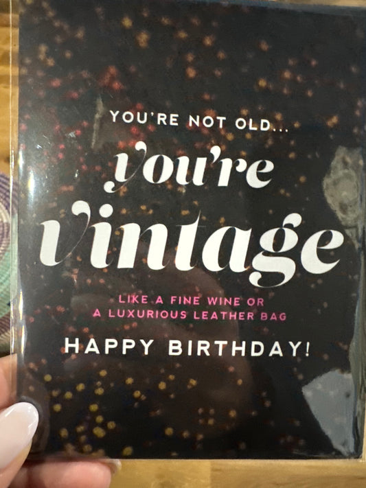 You're Not Old You're Vintage Funny Birthday Card