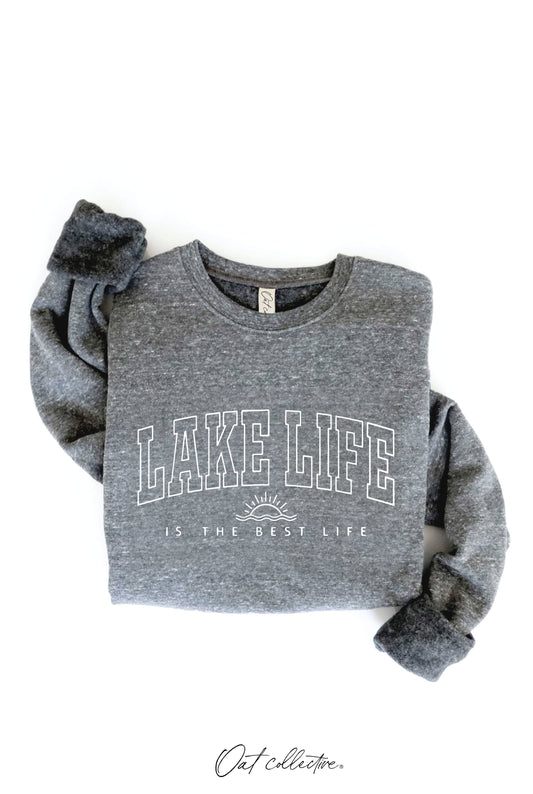 LAKE LIFE IS THE BEST LIFE Graphic Sweatshirt
